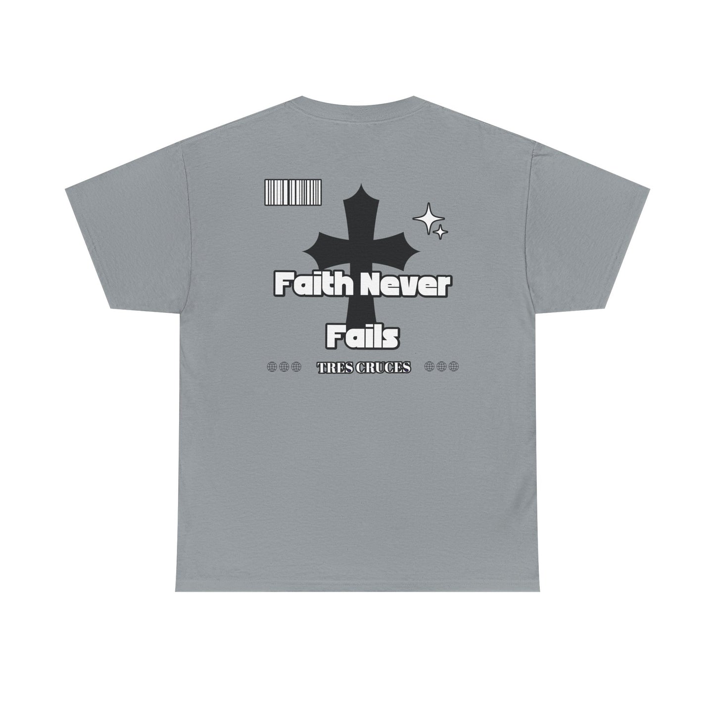 Faith Never Fails Heavyweight Cotton Tee