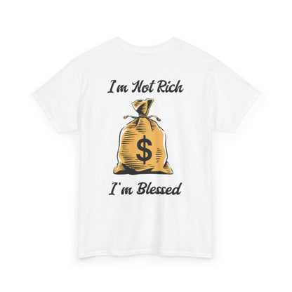 I'm Not Rich I'm Blessed Heavyweight Cotton Tee