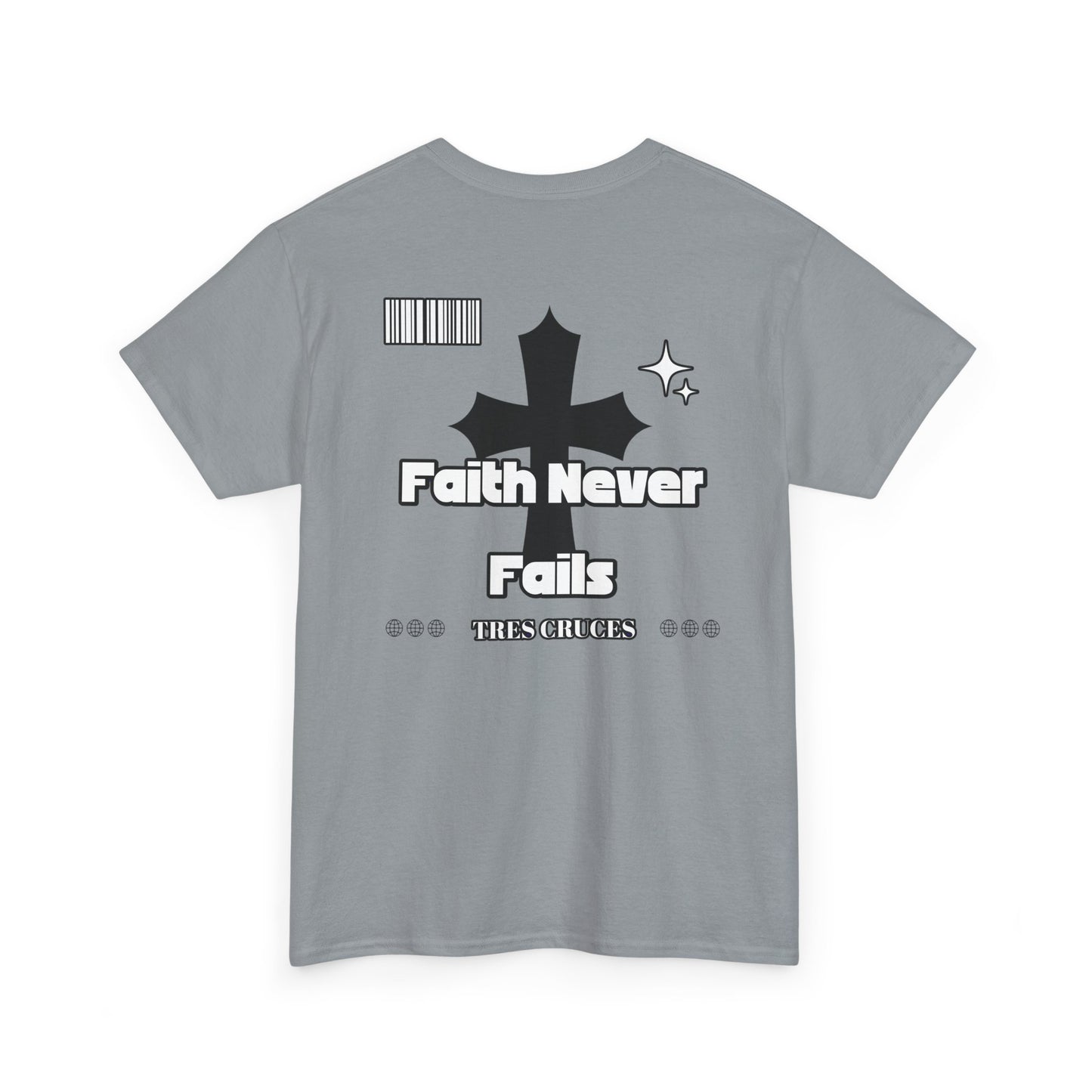 Faith Never Fails Heavyweight Cotton Tee