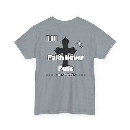 Faith Never Fails Heavyweight Cotton Tee