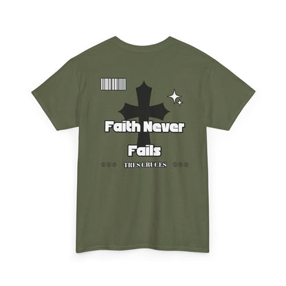 Faith Never Fails Heavyweight Cotton Tee