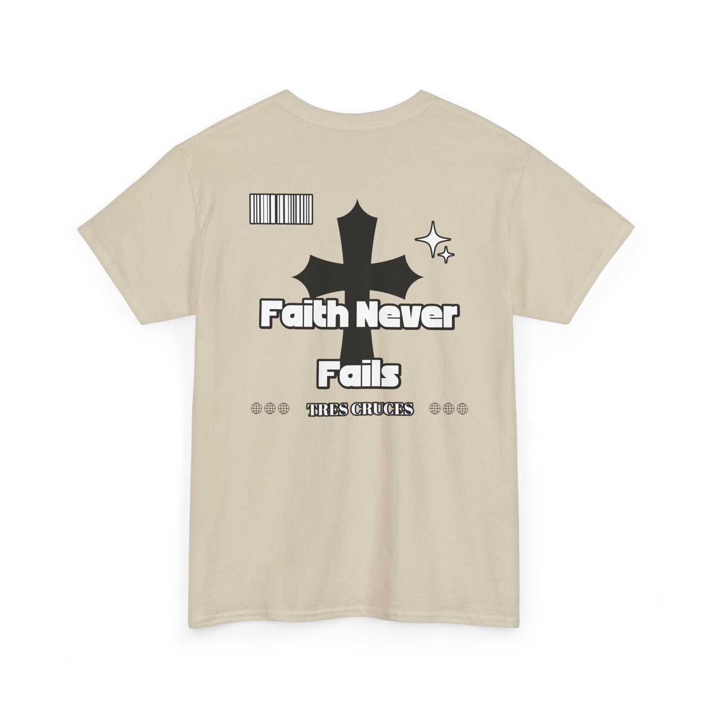 Faith Never Fails Heavyweight Cotton Tee